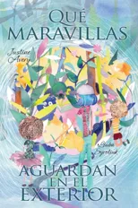 Que maravillas aguardan en el exterior