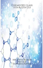 Chemistry Class 11th & 12th 2.O