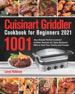Cuisinart Griddler Cookbook for Beginners 2021