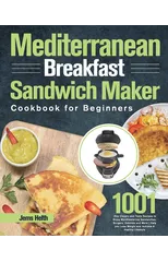 Mediterranean Breakfast Sandwich Maker Cookbook for Beginners
