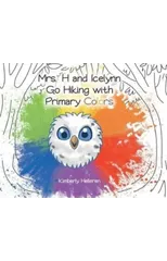 Mrs. H and Icelynn Go Hiking with Primary Colors