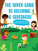 The Super Guide to Becoming a Superhero