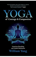 Yoga of Courage and Compassion
