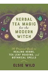Herbal Tea Magic for the Modern Witch