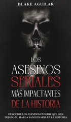 Los Asesinos Seriales mas Impactantes de la Historia