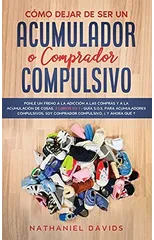 Como Dejar de ser un Acumulador o Comprador Compulsivo