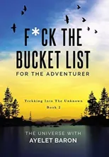 F*ck the Bucket List for the Adventurer
