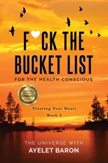 F*ck the Bucket List for the Health Conscious
