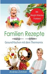 Familien Rezepte! Mit Punkten! Gesund Kochen mit dem Thermomix