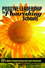 Positive Leadership for Flourishing Schools