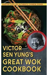Victor Sen Yung's Great Wok Cookbook - from Hop Sing, the Chinese Cook in the Bonanza TV Series