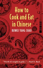 How to Cook and Eat Chinese