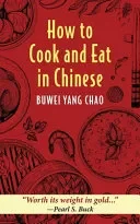How to Cook and Eat in Chinese