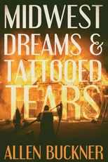 Midwest Dreams and Tattooed Tears