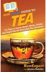 HowExpert Guide to Tea