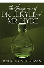 The Strange Case of Dr. Jekyll and Mr. Hyde (Annotated)