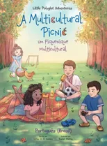 A Multicultural Picnic / Um Piquenique Multicultural - Portuguese (Brazil) Edition