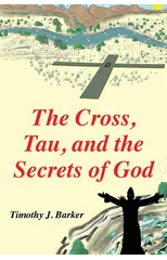 The Cross, Tau, and the Secrets of God
