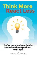 Think More React Less