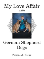 My Love Affair with German Shepherd Dogs