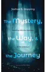 The Mystery, the Way, and the Journey