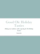 Good Ole Holiday Tasties