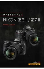 Mastering the Nikon Z6 II / Z7 II