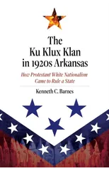 The Ku Klux Klan in 1920s Arkansas