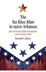 The Ku Klux Klan in 1920s Arkansas
