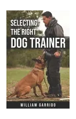 Selecting the Right Dog Trainer