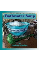 Bathwater Soup