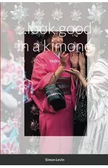 ...look good in a kimono