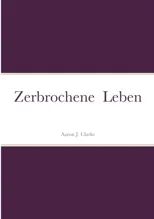 Zerbrochene Leben