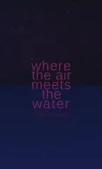 Where the Air Meets the Water