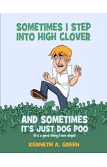 Sometimes I Step into High Clover And Sometimes It's Just Dog Poo