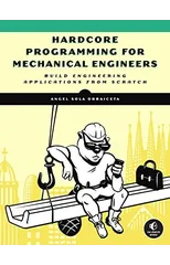 Hardcore Programming For Mechanical Engineers