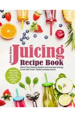 Juicing Recipe Book