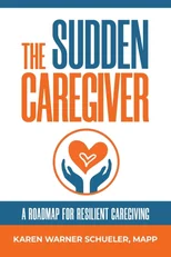 The Sudden Caregiver