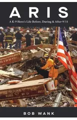 Aris A K-9 Hero's Life Before, During & After 9/11
