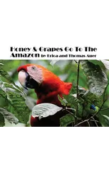 Honey & Grapes Go To The Amazon