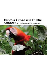 Honey & Grapes Go To The Amazon