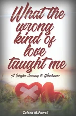 What The Wrong Kind Of Love Taught Me