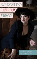 We don't do just okay anymore