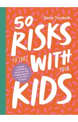 50 Risks to Take With Your Kids