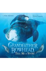 Grandfather Bowhead, Tell Me A Story