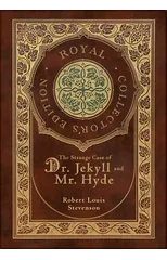 The Strange Case of Dr. Jekyll and Mr. Hyde (Royal Collector's Edition) (Case Laminate Hardcover with Jacket)