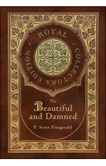 The Beautiful and Damned (Royal Collector's Edition) (Case Laminate Hardcover with Jacket)