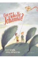 Can you whistle, Johanna?
