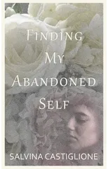 Finding My Abandoned Self
