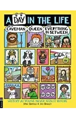 A Day in the Life of a Caveman, a Queen and Everything In Between